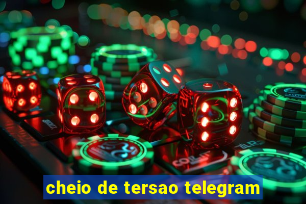 cheio de tersao telegram